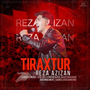 دانلود رایگان آهنگ تیراختور از رضا عزیزان به همراه متن آهنگ